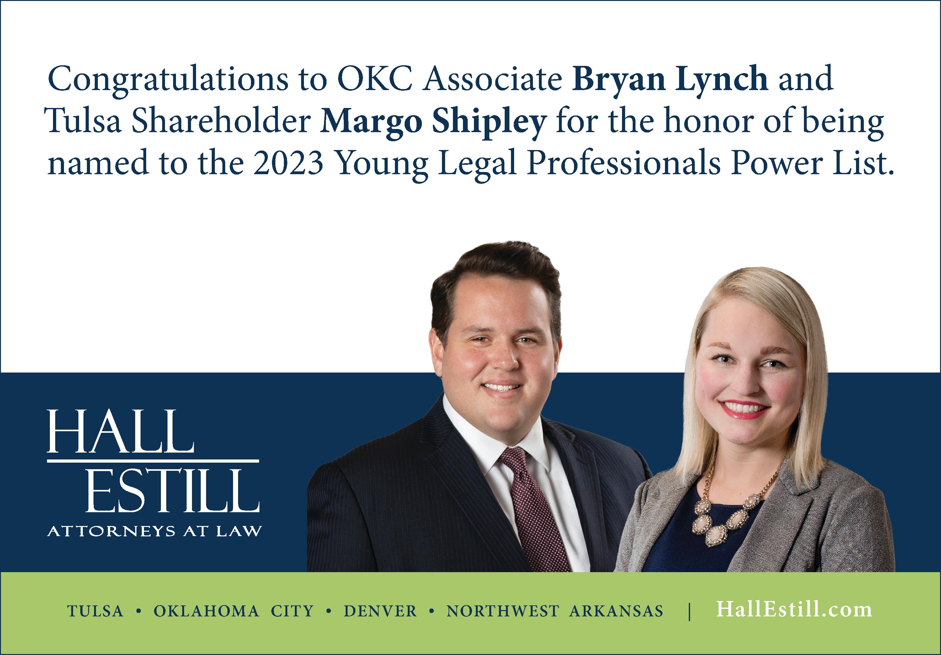 Congratulations to OKC Associate Bryan Lynch and shareholder Margo Shipley for the honor of being named to the 2023 Young Legal Professionals Power List.